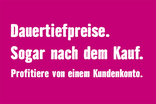 Dauertiefpreise sogar nach dem Kauf