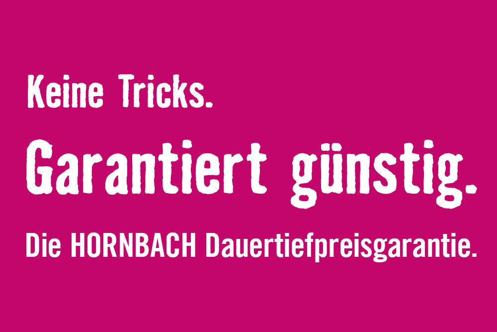 Die HORNBACH Dauertiefpreisgarantie.