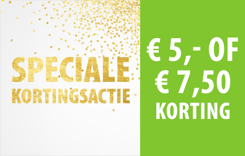 € 5,- of € 7,50 korting