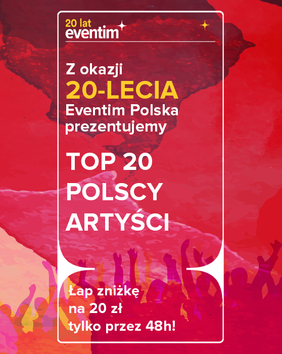 Z okazji 20-lecia Eventim Polska prezentujemy TOP 20 POLSCY ARTYŚCI