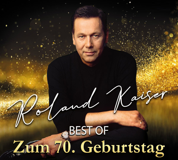 Roland Kaiser - Best of - Zum 70. Geburtstag