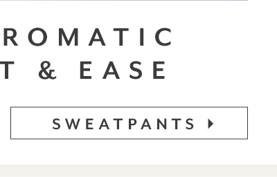 These are our fav sweatpants  ROMATIC T EASE SWEATPANTS 