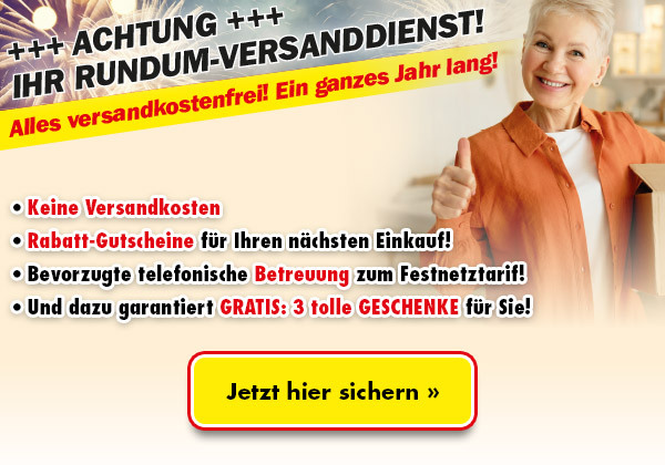 Ihr Rundum-Versanddienst! Alles versandkostenfrei - ein ganzes Jahr lang!