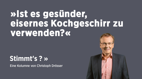 Stimmt's – Ist es gesünder, eisernes Kochgeschirr zu verwenden?