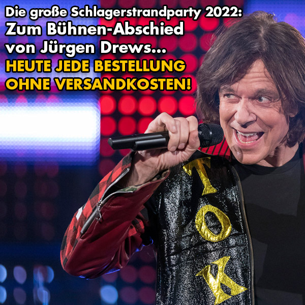 Die große Schlagerstrandparty 2022: Zum Bühnen-Abschied von Jürgen Drews... HEUTE JEDE BESTELLUNG OHNE VERSANDKOSTEN!