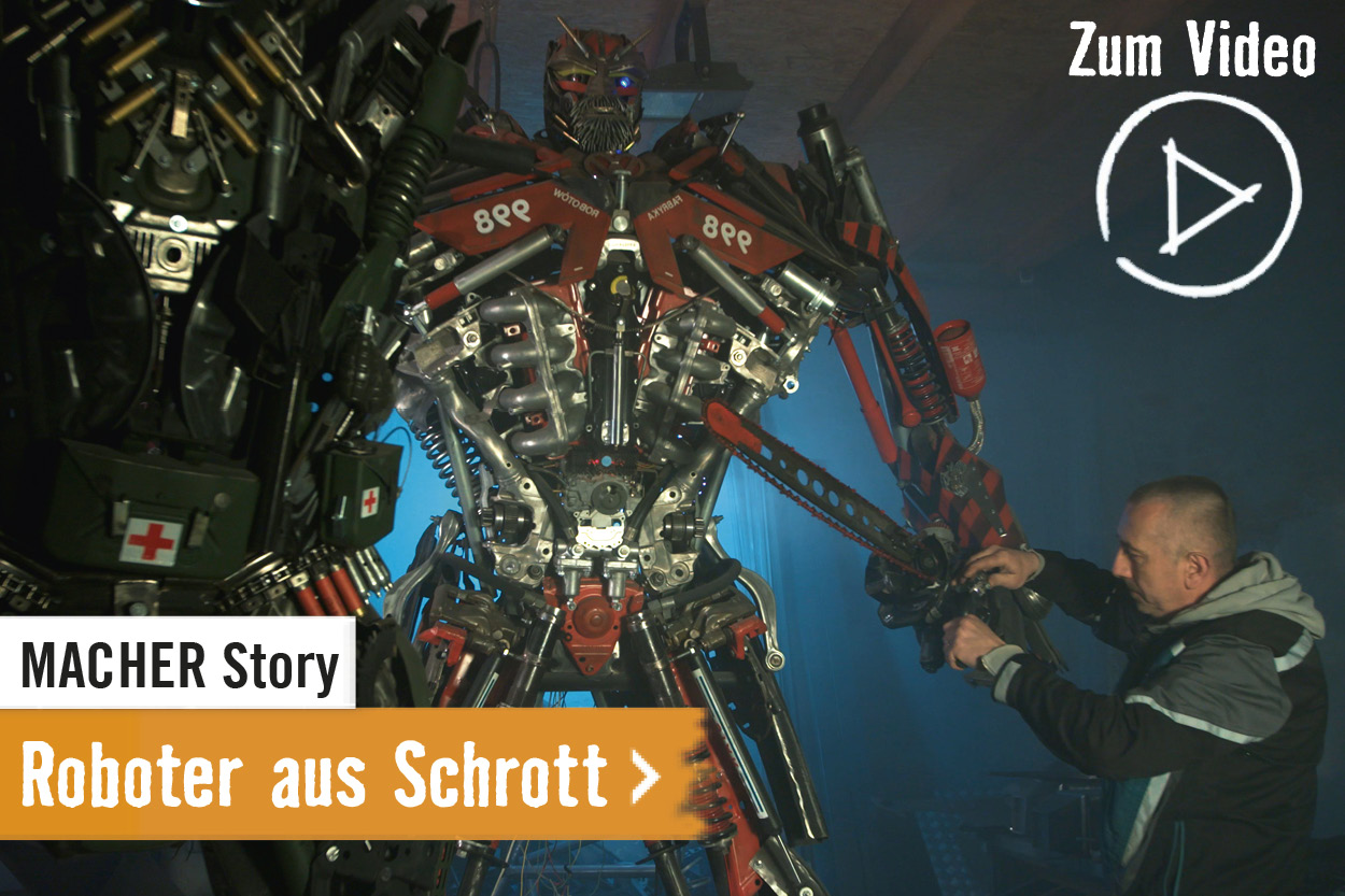 MACHER Story: Roboter aus Schrott.