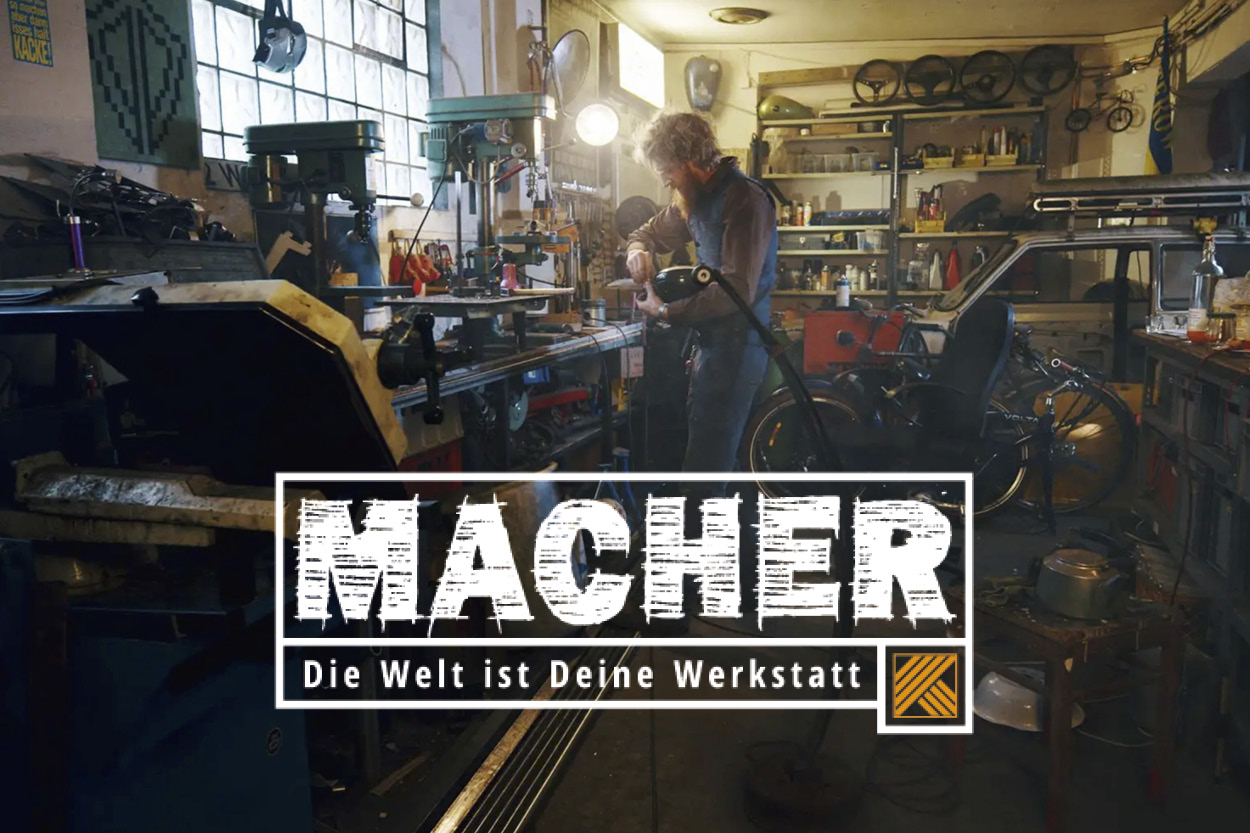 MACHER. Die Welt ist Deine Werkstatt.