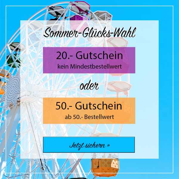 Sommer-Glücks-Wahl: Jetzt Ihren 20.- oder 50.- GUTSCHEIN sichern!