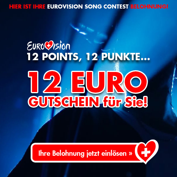 Ihre Belohnung: 12.- GUTSCHEIN zum Eurovision Song Contest jetzt einlösen!