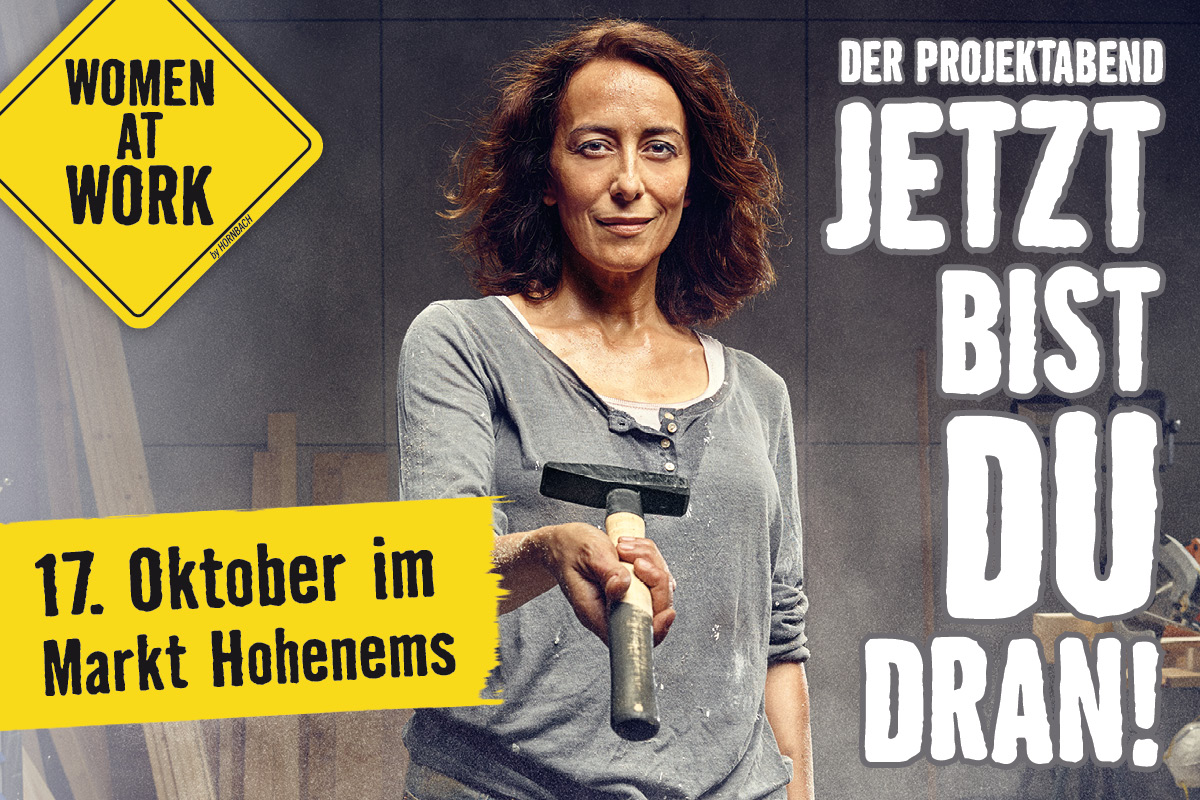 Women at Work. Jetzt bist Du dran! 17. Oktober im Markt Hohenems.