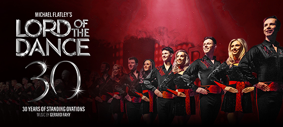 LORD OF THE DANCE - 30th Anniversary Tour