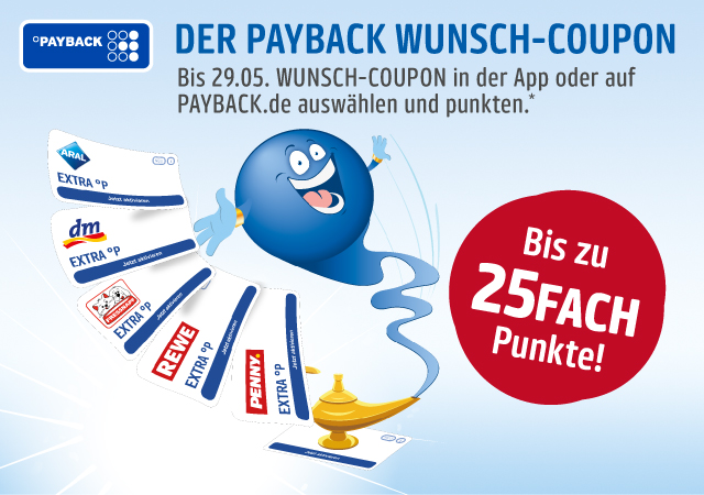 Der PAYBACK WUNSCH-COUPON: Bis 29.05. WUNSCH-COUPON in der App oder auf PAYBACK.de auswählen und punkten.*