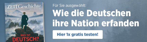 Anzeige: ZEIT GESCHICHTE // Was ist deutsch? 