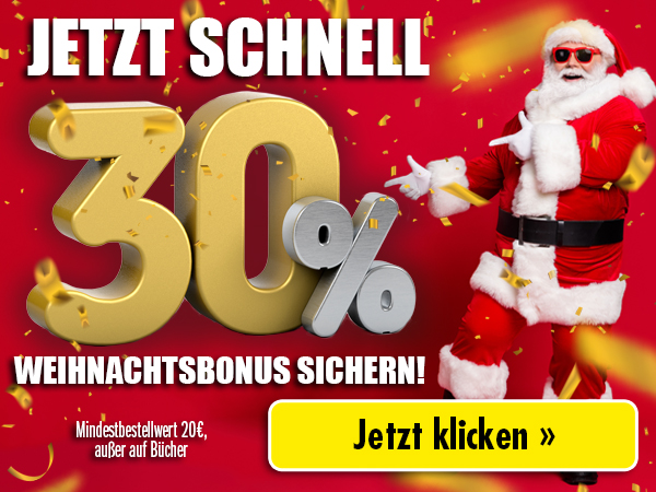 Jetzt schnell 30% Weichnachts-BONUS sichern