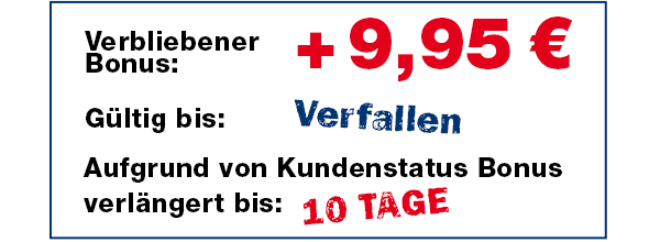 Verbliebener Bonus +9.95 - jetzt einlösen »