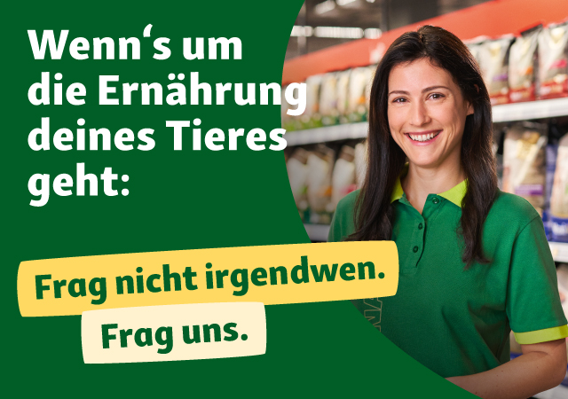 Wenn´s um die Ernährung deines Tieres geht, frag uns!