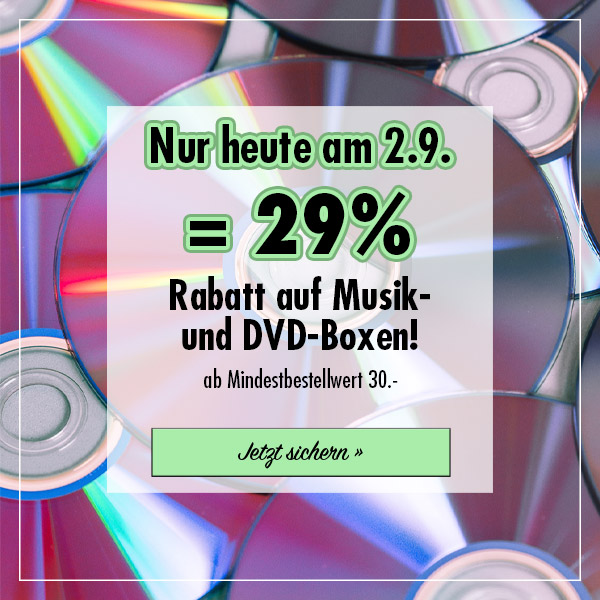 Nur heute am 2.9. = 29% auf Musik- und DVD-Boxen ab 30.- Mindestbestellwert - Jetzt sichern »