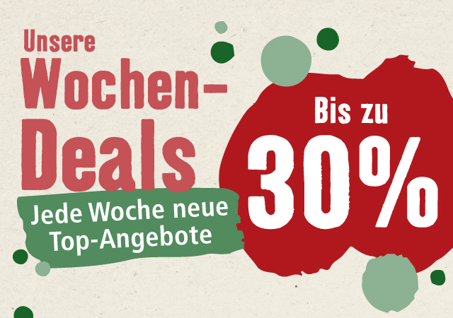 Bis zu 30% Rabatt bei unseren Wochen-Deals!