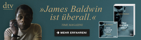 Anzeige: dtv // James Baldwin – Von dieser Zeit