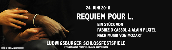 Anzeige: Ludwigsburger Schlossfestspiele // Requiem Pour L.