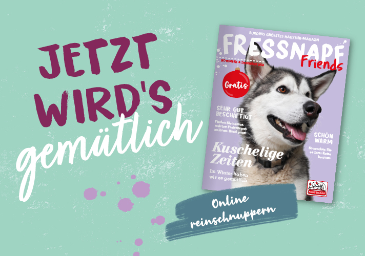 Die neue Ausgabe Fressnapf Friends ist da!