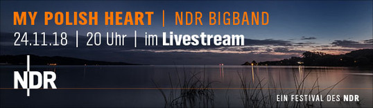 Anzeige: NDR Streaming – My Polish Heart NDR Big Band