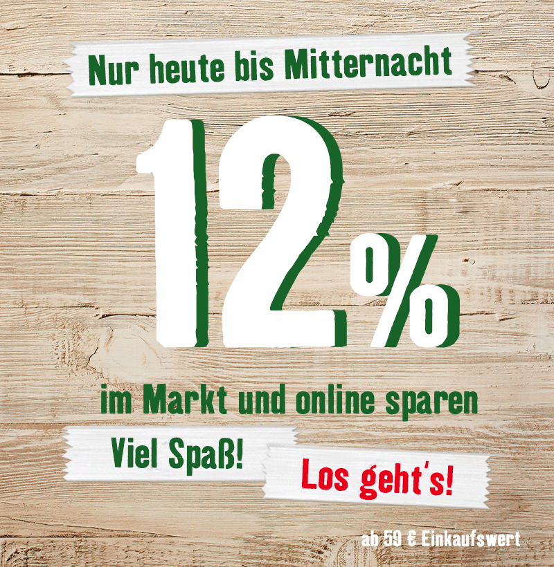 Nur heute bis Mitternacht - 12 Prozent im Markt und online sparen ab 59 Euro Einkaufswert