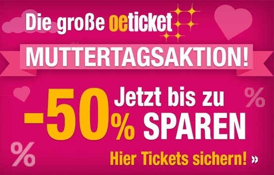 Die gro&szlig;e oeticket Muttertagsaktion