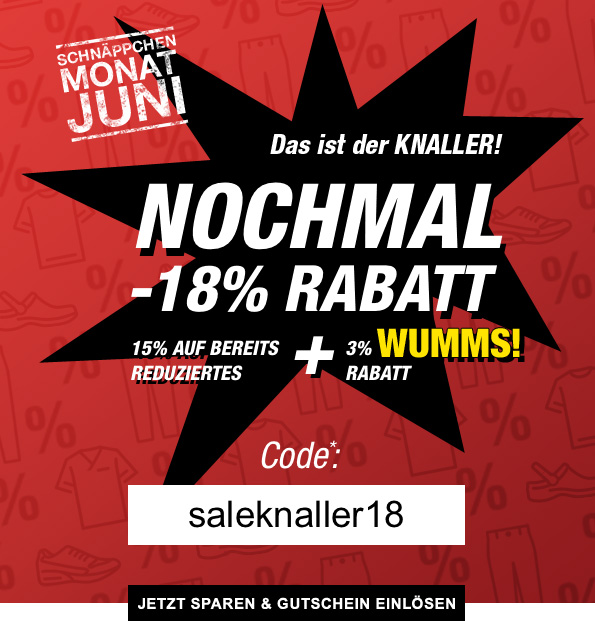 Das ist der KNALLER! NOCHMAL -18% RABATT *** 15% AUF BEREITS REDUZIERTES + 3% WUMMS! RABATT *** Code*: saleknaller18