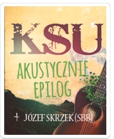 KSU Akustycznie Epilog + Józef Skrzek