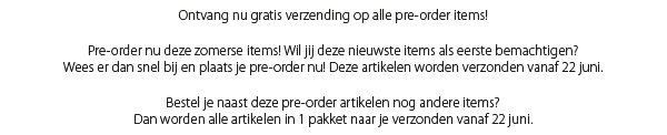 Gratis verzending op alle pre-order items!