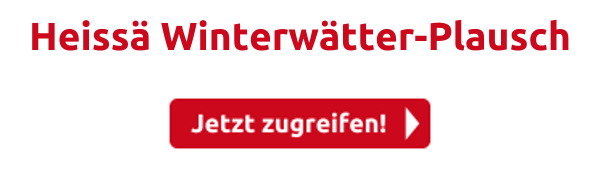 Heissä Winterwätter-Plausch