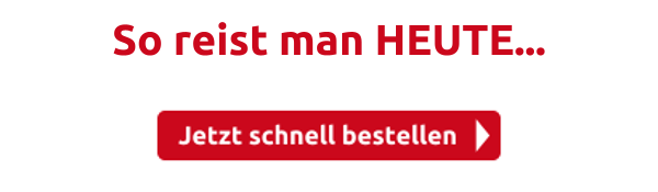 So reist man HEUTE...