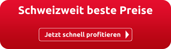 Schweizweit beste Preise
