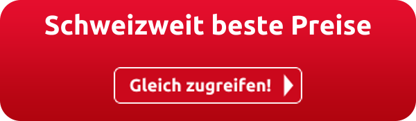 Schweizweit beste Preise