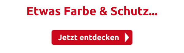 Etwas Farbe & Schutz...