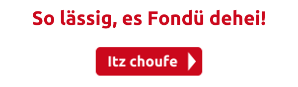 So lässig, es Fondü dehei!