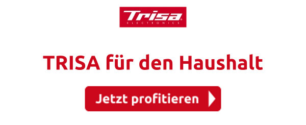 TRISA für den Haushalt