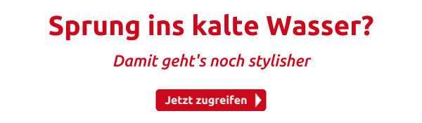 Sprung ins kalte Wasser?