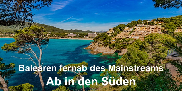 Ab in den Süden - Balearen fernab des Mainstreams