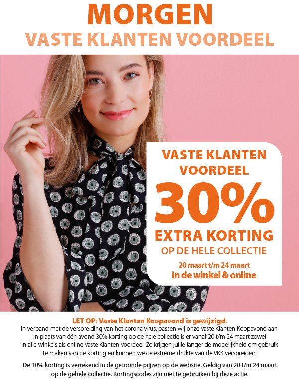 Morgen VASTE KLANTEN VOORDEEL: Shop met 30% korting in de winkel EN ONLINE!