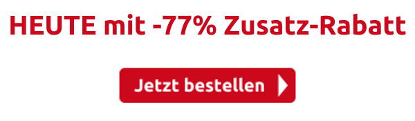 HEUTE mit -77% Zusatz-Rabatt