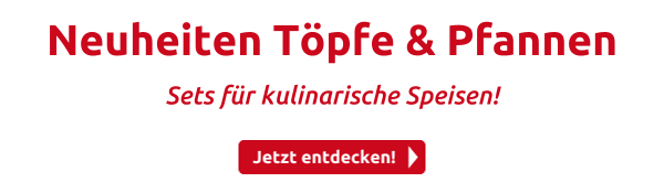Neuheiten Töpfe & Pfannen