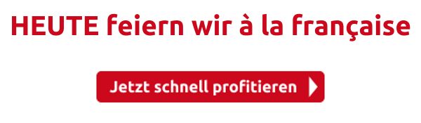 HEUTE feiern wir à la française