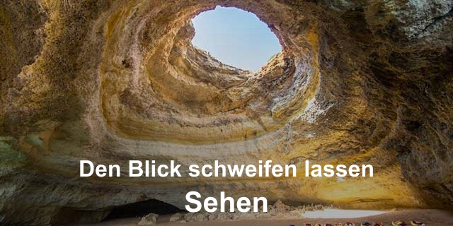 Den Blick schweifen lassen - Sehen
