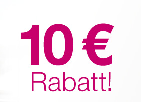 10 € Rabatt!