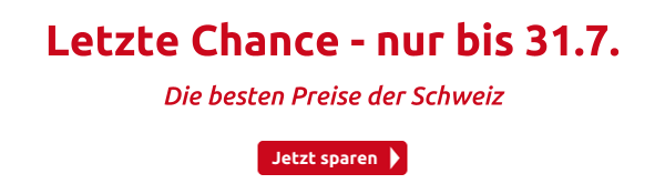 Letzte Chance - nur bis 31.7.