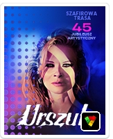 URSZULA - Szafirowa Trasa. 45 Jubileusz Artystyczny