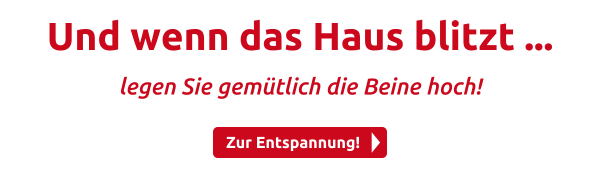 Und wenn das Haus blitzt ... Und wenn das Haus blitzt ...