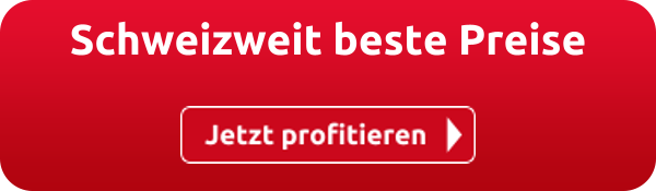 Schweizweit beste Preise